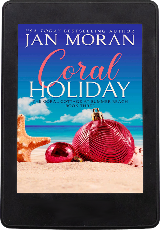 Coral Holiday Ebook by Jan Moran, Clean, Wholesome, Women's Fiction, small town, Jan Moran, beach reads, clean, wholesome, clean romance, beach reads ebook, beach reads paperback, Mary Kay Andrews, Debbie Macomber, dating, beach saga, summer read, vacation, women, dating, love, romance, romantic, chick lit, fun, womens fiction, beach, holiday, friendship, relationships, California, Elin Hilderbrand, Mary Alice Monroe