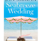 Seabreeze Wedding (Summer Beach #5) - SIGNED COPY