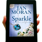 Sparkle Ebook by Jan Moran, best friends, Jan Moran, friendship, travel, Paris, Spain, Australia, Malibu, Ireland, falling in love, strong female lead, womens fiction luxury, fashion, fun