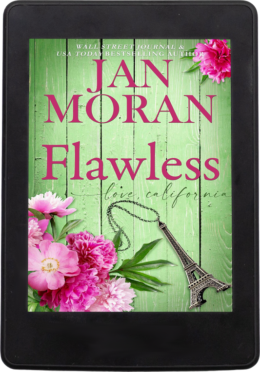 Flawless Ebook by Jan Moran, best friends, Jan Moran, friendship, travel, Paris, Spain, Australia, Malibu, Ireland, falling in love, strong female lead, womens fiction luxury, fashion, fun
