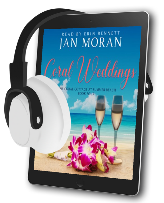 Coral Weddings Audiobook by Jan Moran, narrated by Erin Bennett,Clean, Wholesome, Women's Fiction, small town, Jan Moran, beach reads, clean, wholesome, clean romance, beach reads ebook, beach reads paperback, Mary Kay Andrews, Debbie Macomber, dating, beach saga, summer read, vacation, women, dating, love, romance, romantic, chick lit, fun, womens fiction, beach, holiday, friendship, relationships, California, Elin Hilderbrand, Mary Alice Monroe